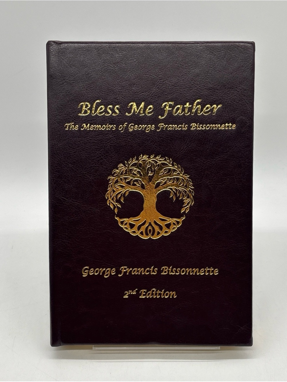 Bless Me Father: The Memoirs of George Francis Bissonnette (2020) Signed